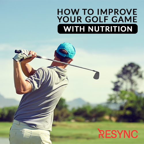 How To Improve Your Golf Game with Nutrition