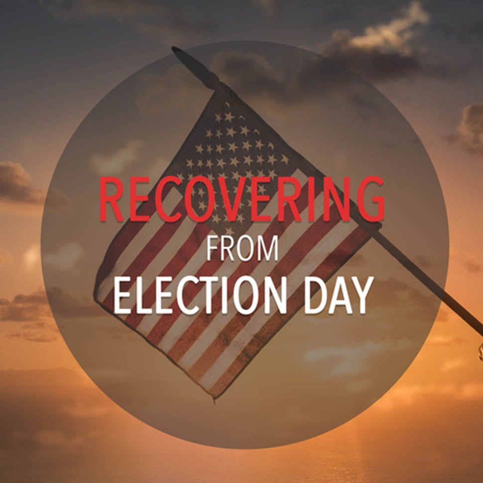 Recovering From Election Day