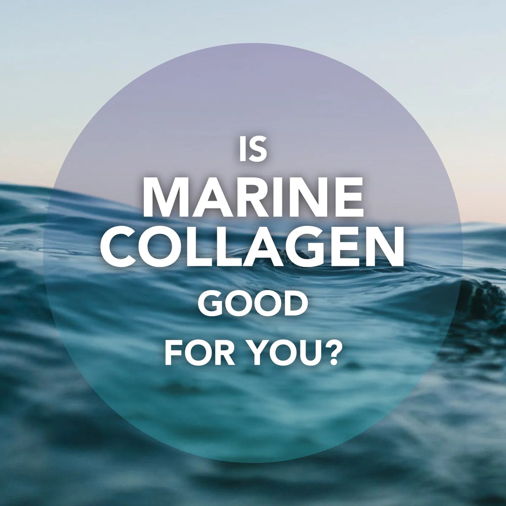 Is Marine Collagen Good for You?