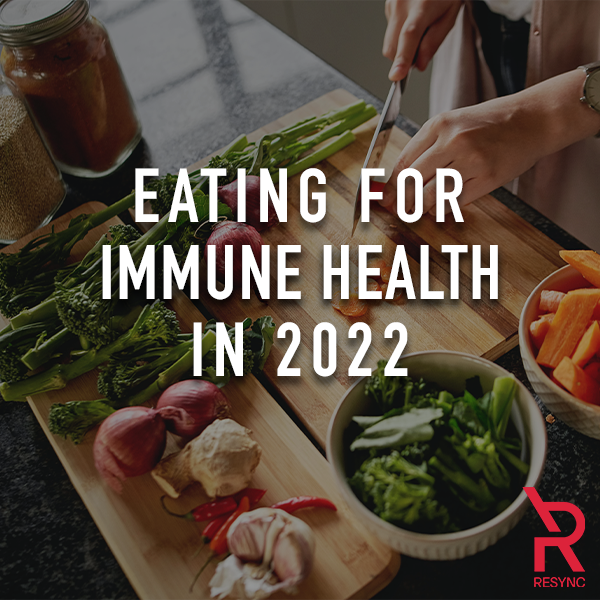 Eating for Immune Health in 2022