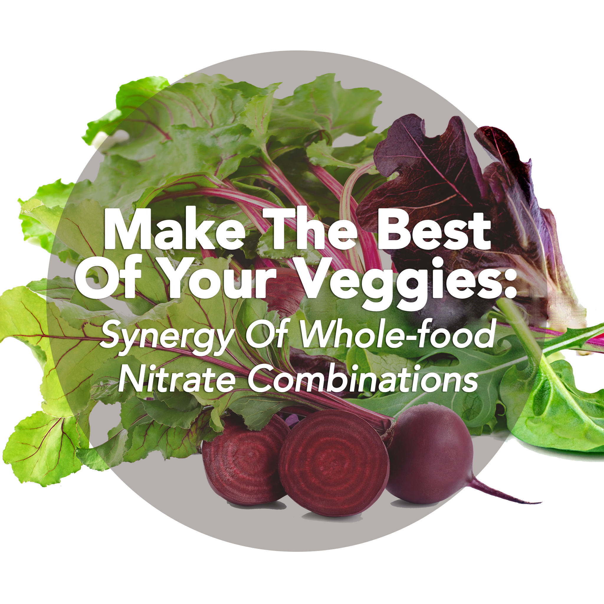 Make The Best Of Your Veggies: Synergy Of Whole-food Nitrate Combinations