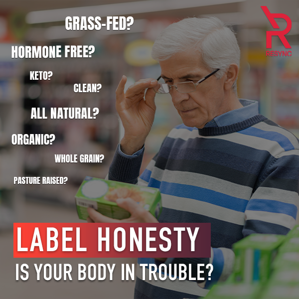 Label Honesty - Is Your Body In Trouble?