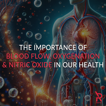 The Importance Of Blood Flow, Oxygenation & Nitric oxide In Our Health