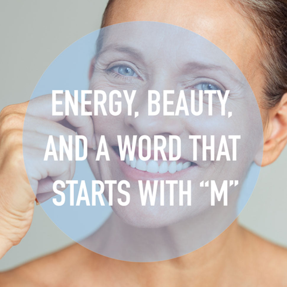 Energy, beauty, and a word that starts with "M"
