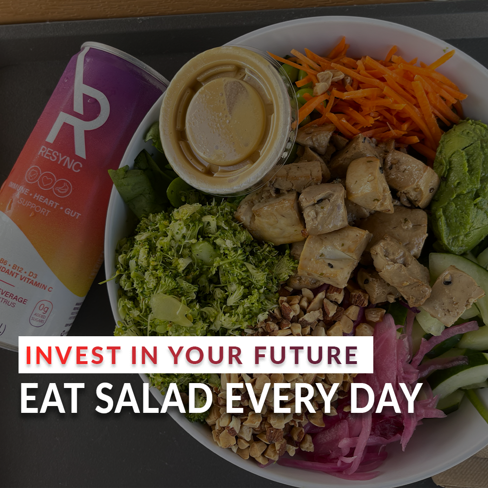 Invest In Your Future - Eat Salad Every Day