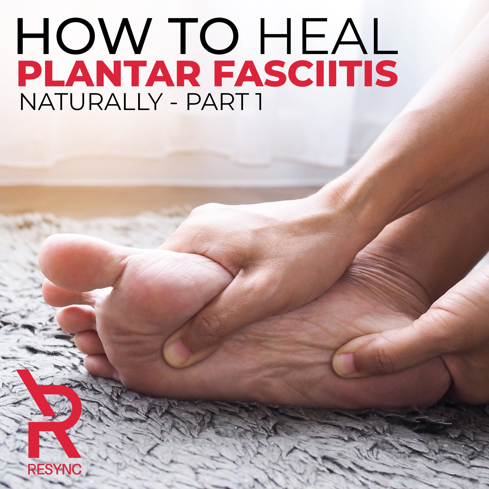 How To Heal Plantar Fasciitis Naturally - Part 1
