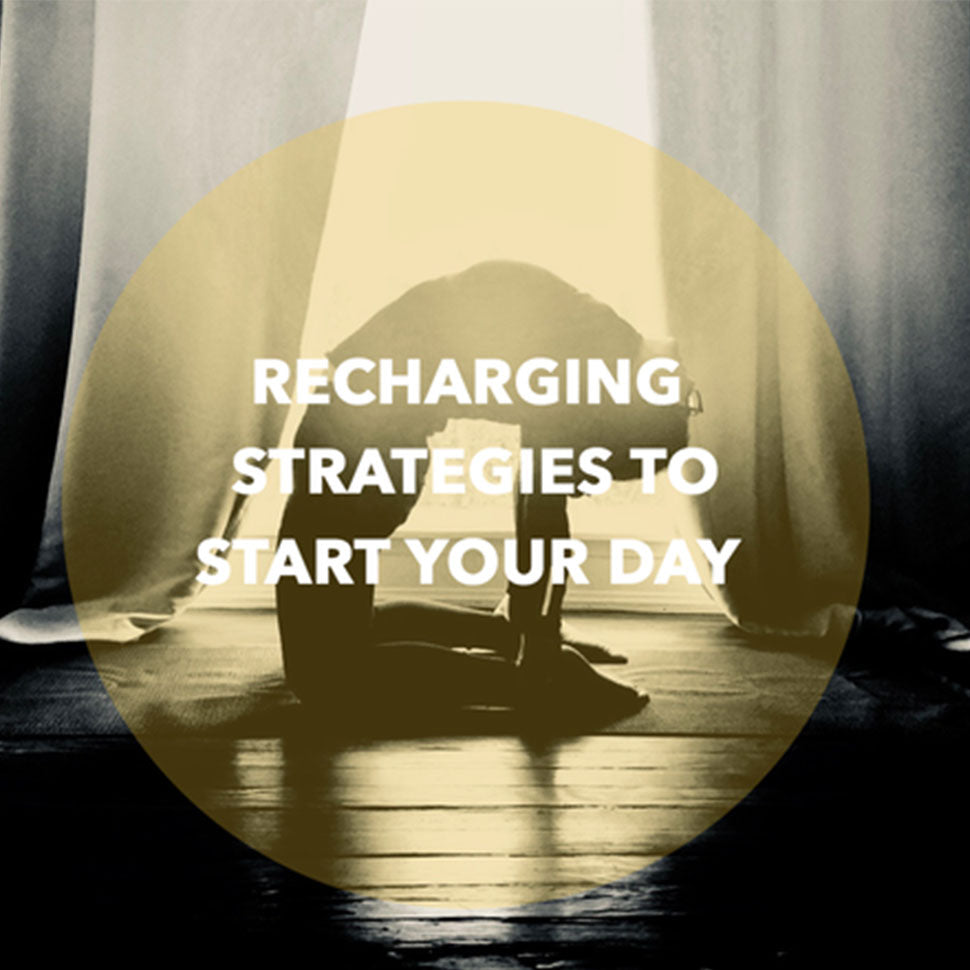 Recharging Strategies to Start Your Day