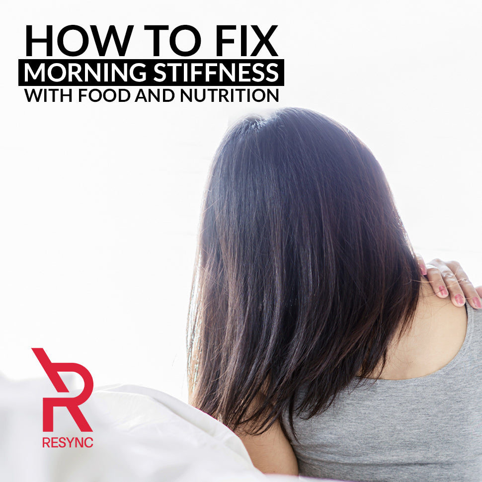 How to Fix Morning Stiffness with Food and Nutrition -  Not just Stretching